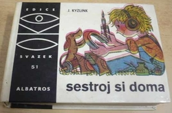 J. Kyzlink - Sestroj si doma (1977) ed. OKO 51 