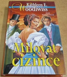 Kathleen E. Woodiwiss - Milovat cizince (2001)
