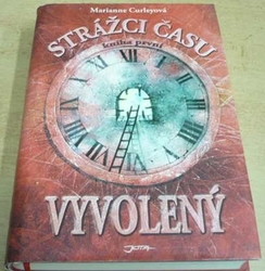 Marianne Curleyová - Strážci času. Kniha první. VYVOLENÝ (2007)
