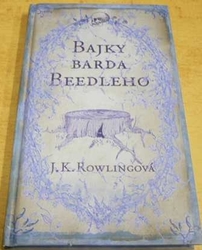 J. K. Rowlingová - Bajky barda Beedleho (2008) 