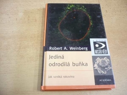 Robert A. Weinberg - Jediná odrodilá buňka. Jak vzniká rakovina (2003)