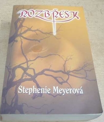 Stephenie Meyerová - Rozbřesk (2009) Stmívání 4 