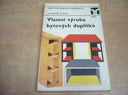 Stanislav David - Vlastní výroba bytových doplňků (1977) 