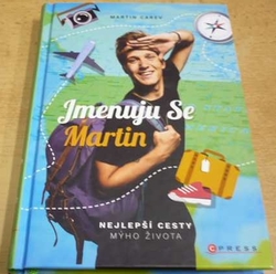 Martin Carev - Jmenuji se Martin. Nejlepší cesty mýho života (2018)