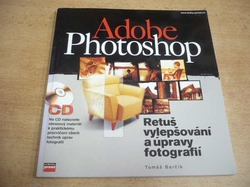 Tomáš Barčík - Adobe Photoshop. Retuš, vylepšování a úpravy fotografií (2002)