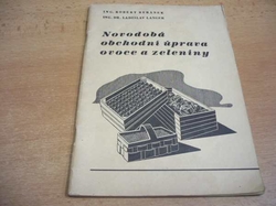 Robert Beránek - Novodobá obchodní úprava ovoce a zeleniny. Ročník 1941, č. 3. (1941)