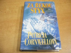  Patricia Cornwellová - Za řekou Styx (2000)  