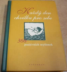 Každý den chvilku pro sebe. 366 pozitivních myšlenek (2002)