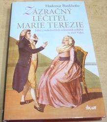 Hademar Bankhofer - Zázračný léčitel Marie Terezie (2007)