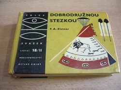 F. A. Elstner - Dobrodružnou stezkou II. díl (1965) ed. OKO, sv. 18/II   