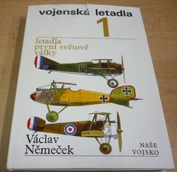 Václav Němeček - Vojenská letadla 1. letadla první světové války (1974)