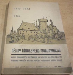 Karel Thir - Dějiny Táborského pivovarnictví 1612 - 1942 (1942)