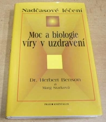 Herbert Benson - Moc a biologie víry v uzdravení. Nadčasové léčení (1997) 