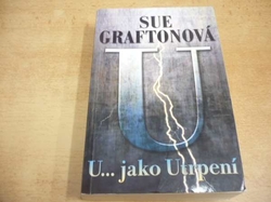 Sue Graftonová - U... jako utrpení (2010) 