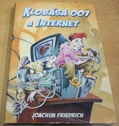 Joachim Friedrich - Klobása 007 a Internet (2004) 