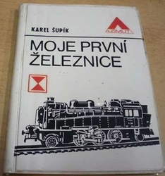 Karel Šupík - Moje první železnice (1973) 