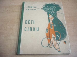Jarmila Kaslová - Děti cirku (1944)