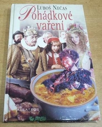 Luboš Nečas - Pohádkové vaření aneb Pohádkové postavičky pro kluky a pro holčičky (2000)