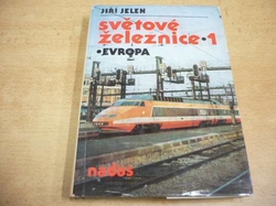 Jiří Jelen - Světové železnice 1. Evropa (1988)