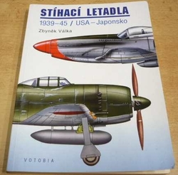 Zbyněk Válka - Stíhací letadla 1939 - 45 / USA - Japonsko (1996) 