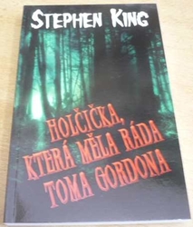 Stephen King - Holčička, která měla ráda Toma Gordona (2013)
