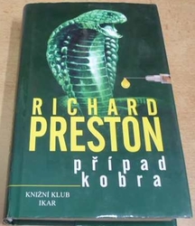 Richard Preston - Případ kobra (2000)  