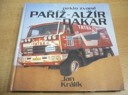 Jan Králík - Peklo zvané Paříž - Alžír - Dakar (1989)