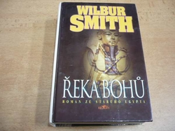 Wilbur Smith - Řeka bohů. Román ze starého Egypta (1994)