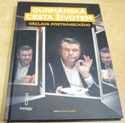 Václav Postránecký - Gurmánská cesta životem Václava Postráneckého, aneb, Zatím se jíst ještě musí... (2017)
