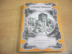 Jules Verne - Matyáš Sandorf. Nový hrabě Monte Christo I. a II. díl, 1 svazek (1988) 