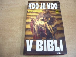 Peter Calvocoressi - Kdo je kdo v Bibli (1996)