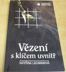 Kateřina Lachmanová - Vězení s klíčem uvnitř (1996) 