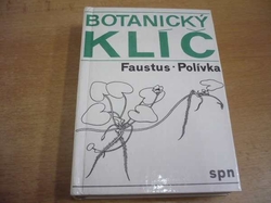 Luděk Faustus - Botanický klíč. Klíč k určování 1000 nejdůležitějších cévnatých rostlin (1976) 