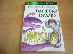 Francesca Simonová - Darebák David a dinosauři (2012) Série Darebákova škola