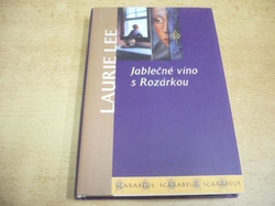 Laurie Lee - Jablečné víno s Rozárkou (2002) ed. Ccarabeus 
