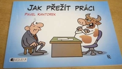 Pavel Kantorek - Jak přežít práci (2017)
