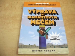 Winter Morgan - Výprava za diamantovým mečem. Neoficiální hráčovo dobrodružství. Kniha první (2015) 