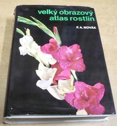 F.A. Novák - Velký obrazový atlas rostlin (1970)