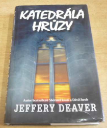 Jeffery Deaver - Katedrála hrůzy (2001)