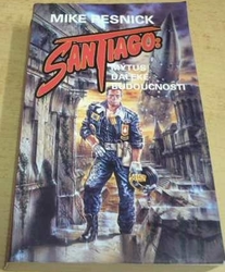 Mike Resnick - Santiago: Mýtus daleké budoucnosti (1994)