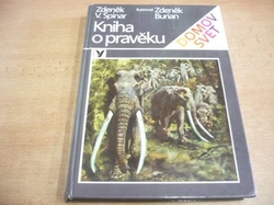 Zdeněk V. Špinar - Kniha o pravěku (1988) ed. DOMOV, SVĚT 
