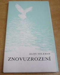 Alois Volkman - Znovuzrození (1982)