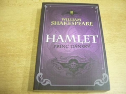 William Shakespeare - Hamlet. Princ dánský. Tragédie v pěti jednáních (2017) 