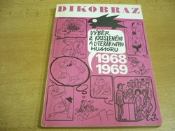 Dikobraz. Výběr z kresleného a literárního humoru 1968-1969 (1990)