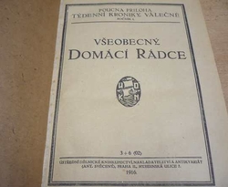 Všeobecný domácí rádce. Poučná příloha týdenní kroniky válečné  ročník I. (1916)