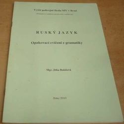 Jitka Balášová - Ruský jazyk. Opakovací cvičení z gramatiky (2010)