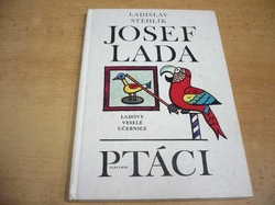 Ladislav Stehlík - Josef Lada. Ptáci. (1979) ed. Ladovy veselé učebnice
