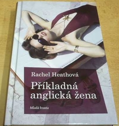 Rachel Heathová - Příkladná anglická žena (2011)