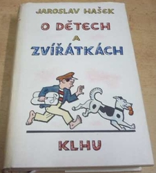 Jaroslav Hašek - O dětech a zvířátkách (1960)
