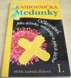 Ludmila Eleková - Očkování, jeho účinky, následky a jejich léčba I. (2013) 